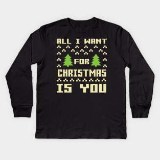 All I Want For Christmas Is You Kids Long Sleeve T-Shirt